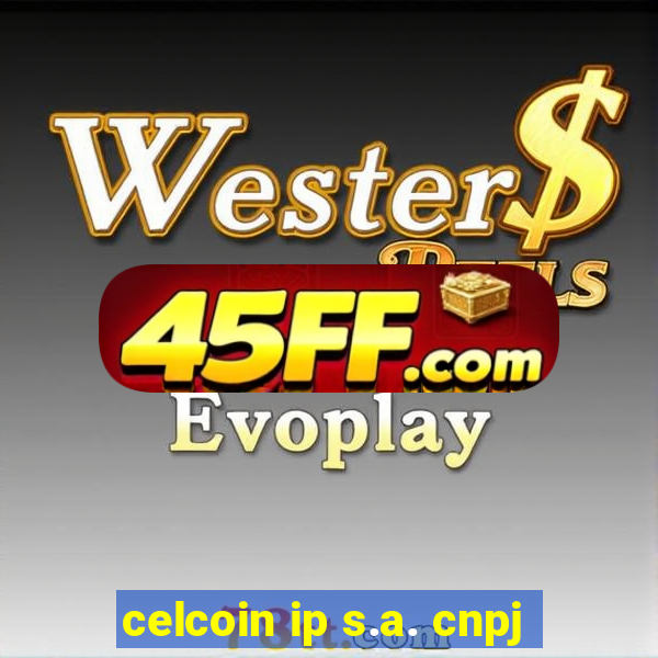 celcoin ip s.a. cnpj